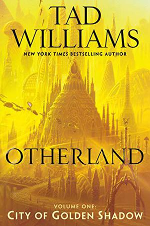 Otherland: The City of Golden Shadow by Tad Williams