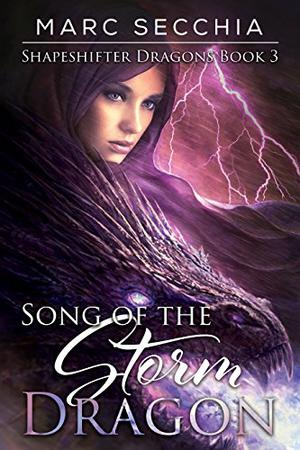 Song of the Storm Dragon by Marc Secchia