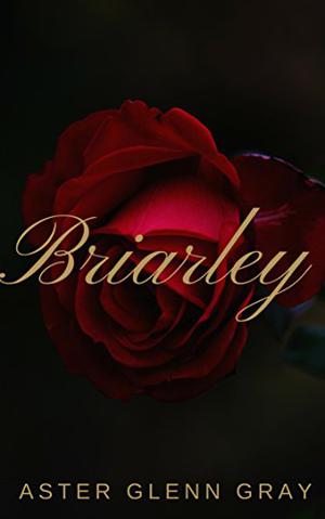 Briarley by Aster Glenn Gray