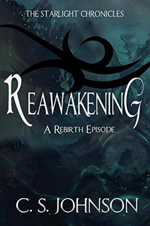Reawakening: A Rebirth Episode (The Starlight Chronicles #6.5)
