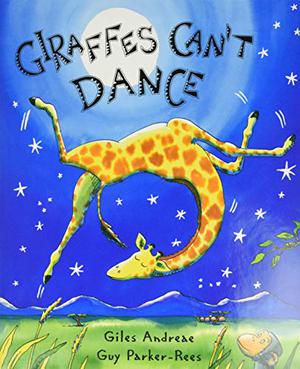 Giraffes Can't Dance by Giles Andreae