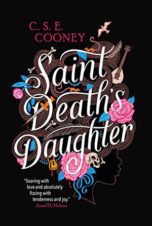 Saint Death's Daughter by C.S.E. Cooney