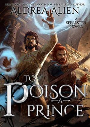 To Poison a Prince (Spellster Universe #2)