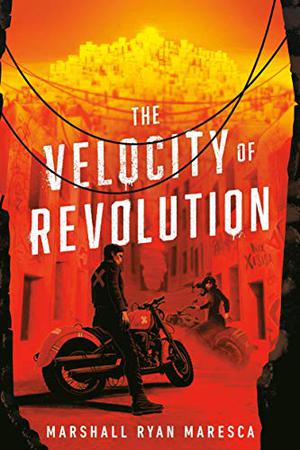 The Velocity of Revolution by Marshall Ryan Maresca