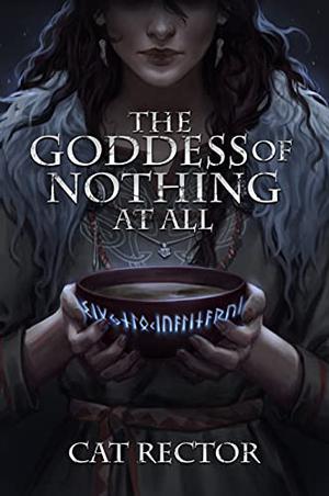 The Goddess of Nothing At All by Cat Rector