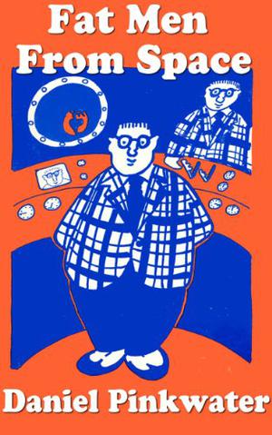 Fat Men from Space by Daniel Pinkwater
