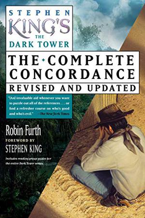 Stephen King's the Dark Tower: The Complete Concordance (Stephen King's The Dark Tower: A Concordance #1-2)