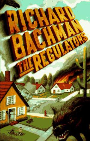The Regulators by Richard Bachman, Stephen King