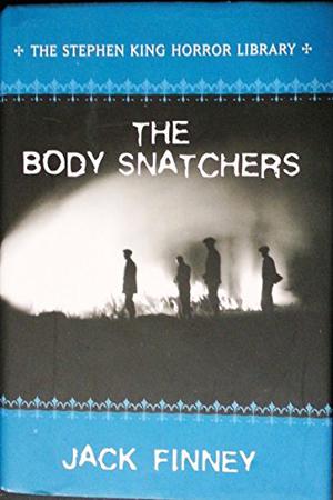 The Body Snatchers  (Stephen King Horror Library) by Jack Finney, Stephen King