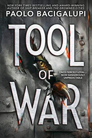 Tool of War by Paolo Bacigalupi