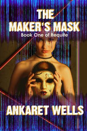 The Maker's Mask: Book One of Requite (Requite #1)