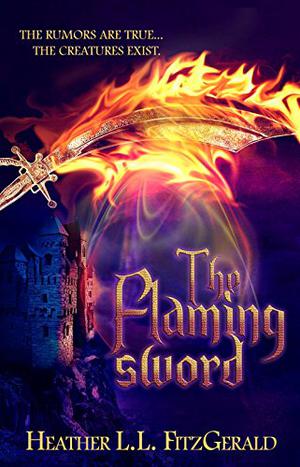 The Flaming Sword by Heather L.L. FitzGerald