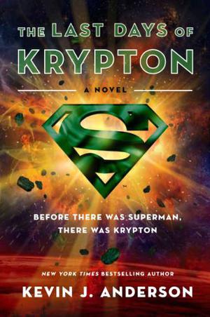 The Last Days of Krypton by Kevin J. Anderson