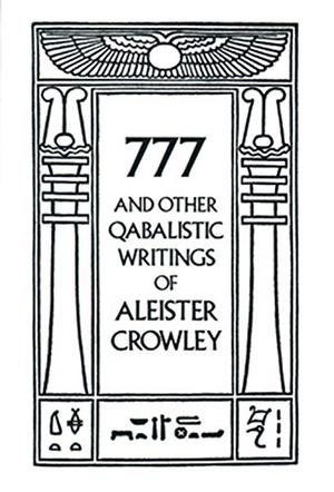777 and Other Qabalistic Writings of Aleister Crowley by Aleister Crowley, C. Allan Bennett