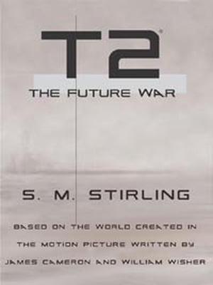 T2: The Future War (T2 #3)