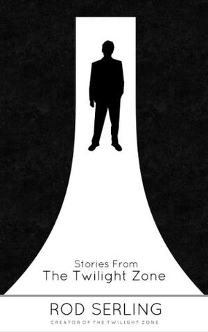 Stories from the Twilight Zone by Rod Serling