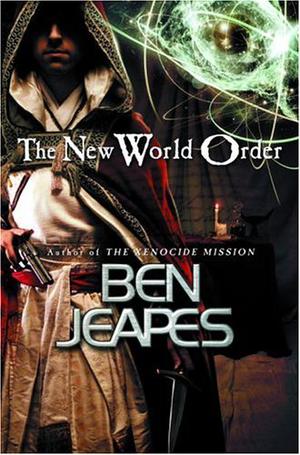 The New World Order: Two Worlds, One Order by Ben Jeapes