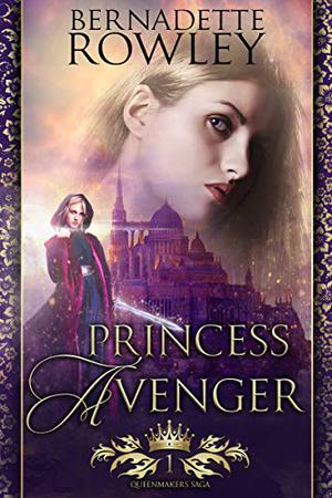 Princess Avenger by Bernadette Rowley