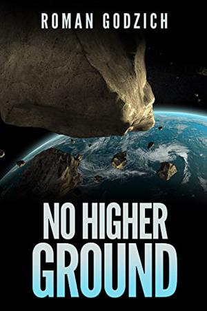 No Higher Ground:  (A Sam Czerny Novel - Book One) by Roman Godzich