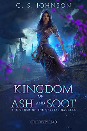 Kingdom of Ash and Soot by C.S. Johnson