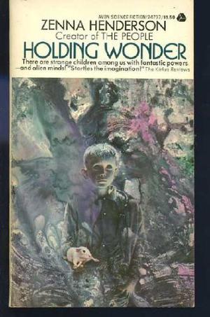 Holding Wonder by Zenna Henderson