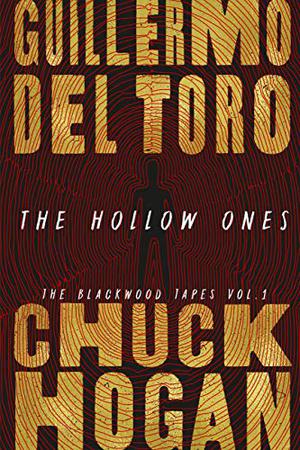 The Hollow Ones by Guillermo del Toro, Chuck Hogan