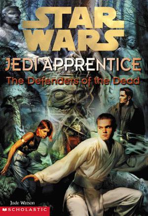 The Defenders of the Dead (Star Wars: Jedi Apprentice #5)