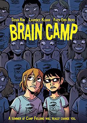 Brain Camp by Susan Kim, Laurence Klavan, Faith Erin Hicks