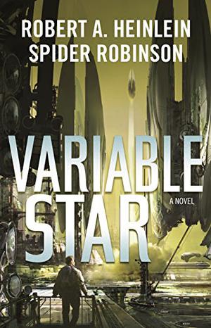 Variable Star by Robert A. Heinlein, Spider Robinson