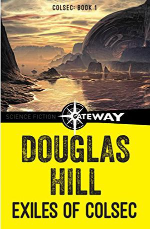 Exiles of Colsec by Douglas Arthur Hill