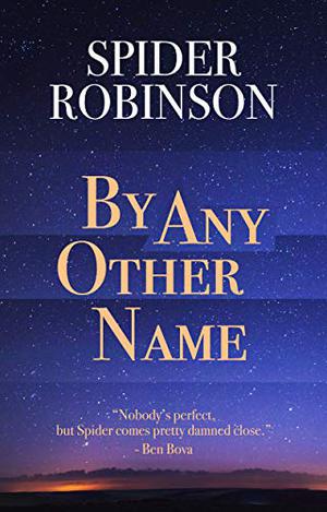By Any Other Name by Spider Robinson