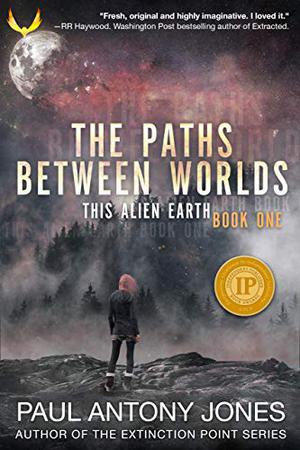 The Paths Between Worlds by Paul Antony Jones