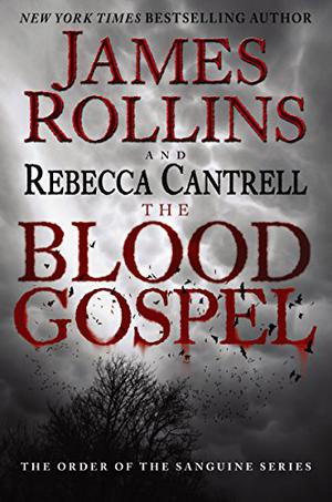 The Blood Gospel by James Rollins, Rebecca Cantrell