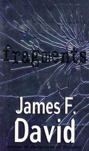 Fragments by James F. David