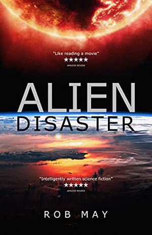 Alien Disaster by Rob May