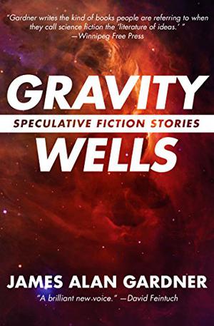 Gravity Wells: Speculative Fiction Stories (League of Peoples #0.5)