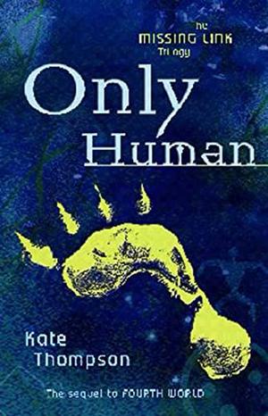 Only Human by Kate Thompson