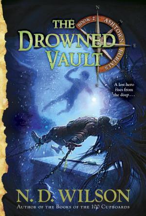 The Drowned Vault by N.D. Wilson