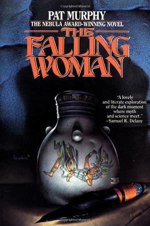 The Falling Woman by Pat Murphy