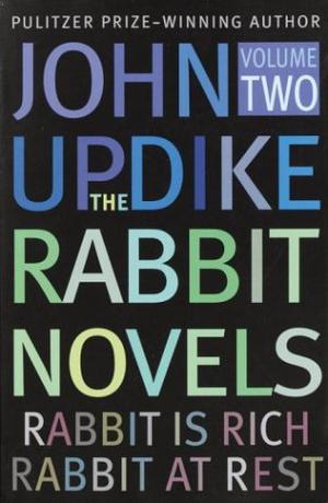Rabbit Novels: Rabbit is Rich and Rabbit at Rest by John Updike