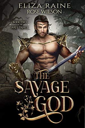 The Savage God (The Ares Trials #2)
