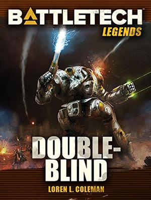 BattleTech Legends: Double Blind (BattleTech Universe #35)
