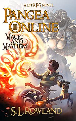 Pangea Online 2: Magic and Mayhem: A LitRPG Novel (Pangea Online #2)