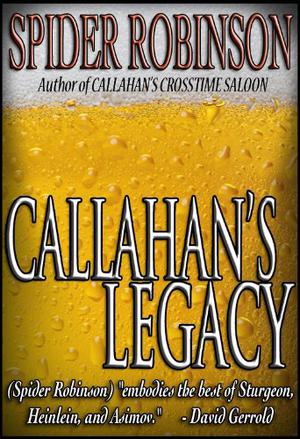 Callahan's Legacy by Spider Robinson