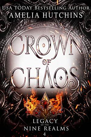 Crown of Chaos (Legacy of the Nine Realms #4)