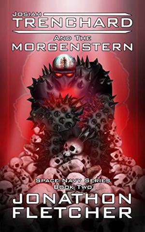 Josiah Trenchard Part Two Morgenstern (Space Navy #2)