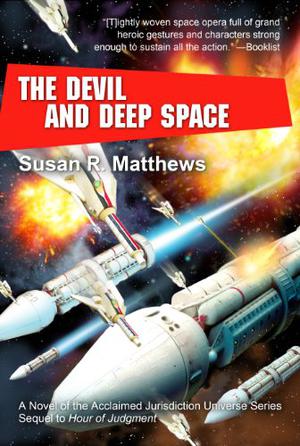 The Devil and Deep Space by Susan R. Matthews