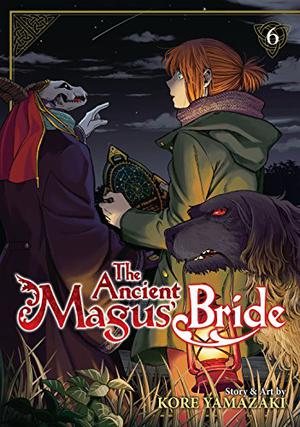 The Ancient Magus' Bride, Vol. 6 (魔法使いの嫁 / The Ancient Magus' Bride #6)