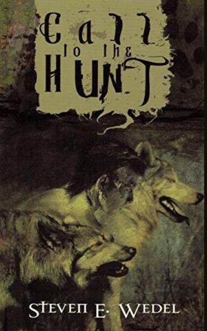 Call to the Hunt by Steven E. Wedel, Kelley Armstrong