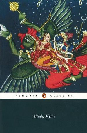 Hindu Myths: A Sourcebook by Anonymous, Wendy Doniger